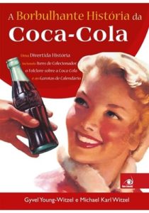A Borbulhante História da Coca-Cola - Editora novo conceito