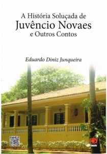 A História Soluçada de Juvêncio Novaes e Outros Contos